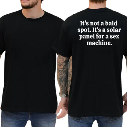 It's Not a Bald Sport It's a Solar Panel for a Sex Machine Graphic T-Shirt