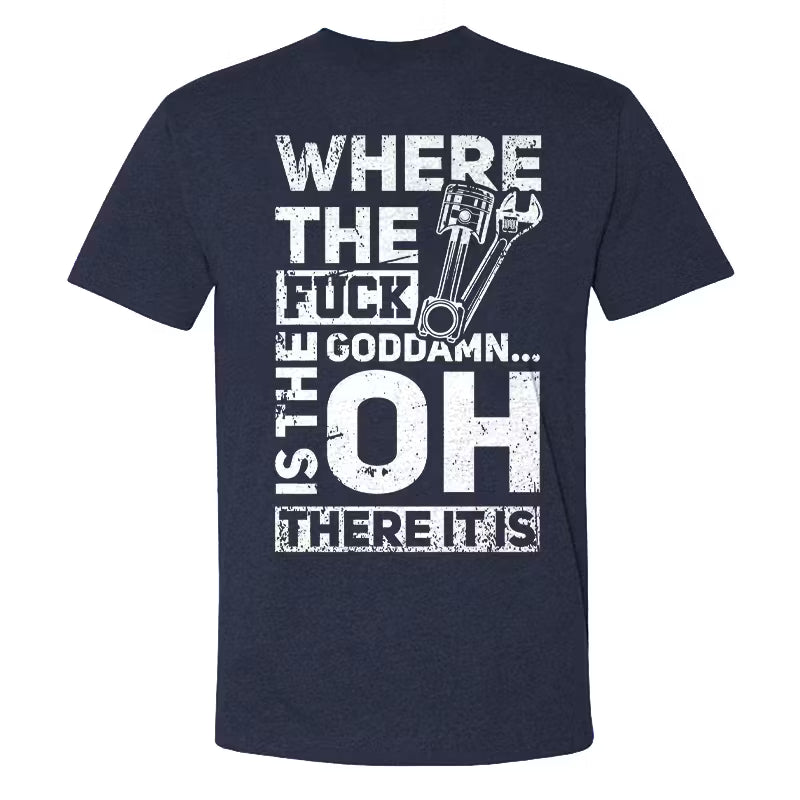 Where The Fuck Goddamn Is The There It Is T-shirt