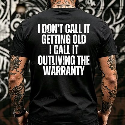 I Don't Call It Getting Old I Call It Outliving The Warranty Back T-Shirts