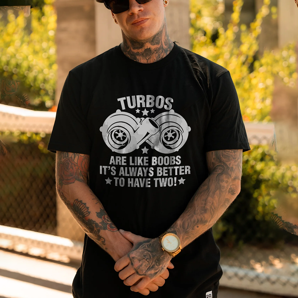 Turbos Are Like Boobs It's Always Better To Have Two T-shirts