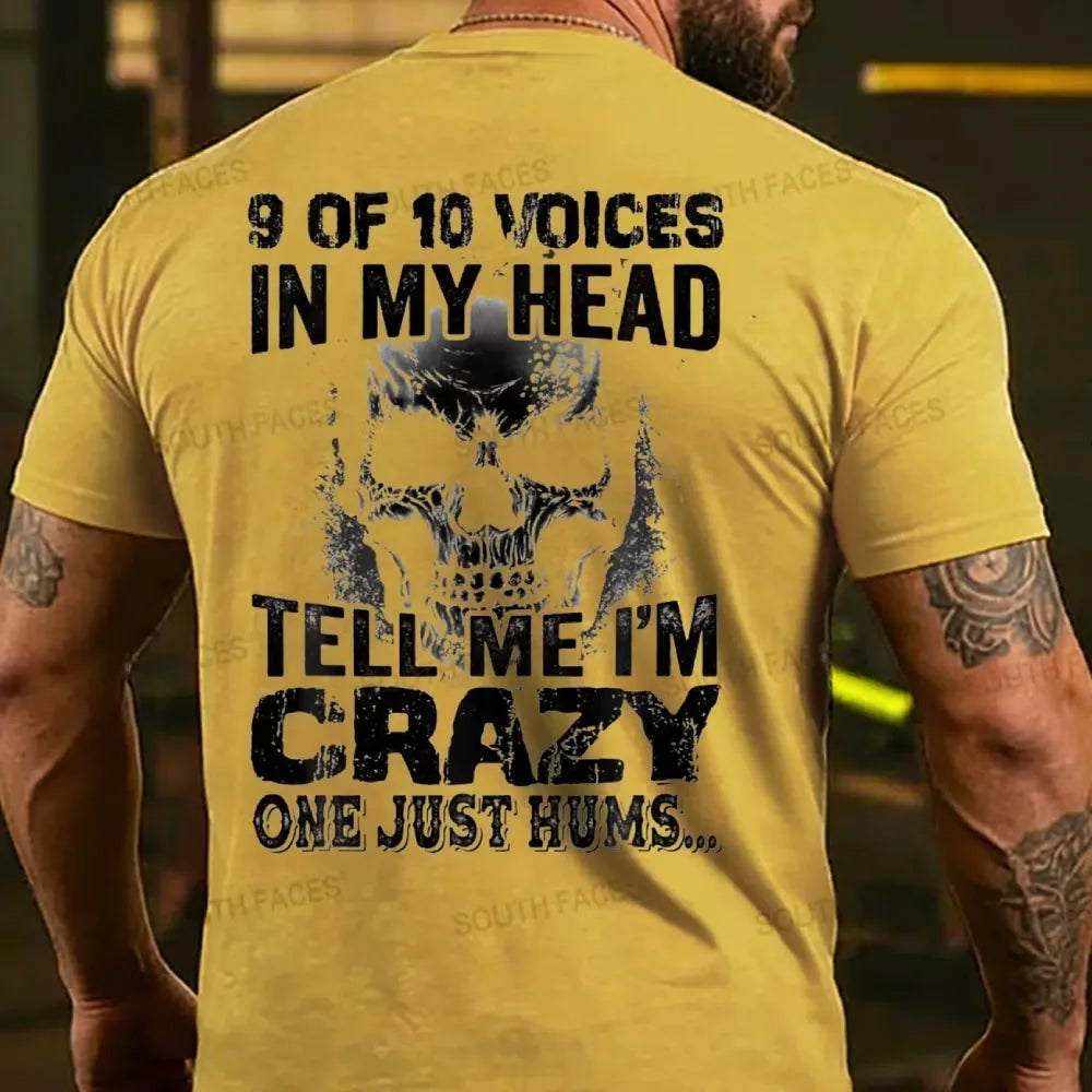9 Of 10 Voices In My Head Tell Me Im Crazy One Just Hums T-shirt