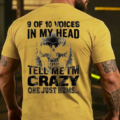 9 Of 10 Voices In My Head Tell Me Im Crazy One Just Hums T-shirt