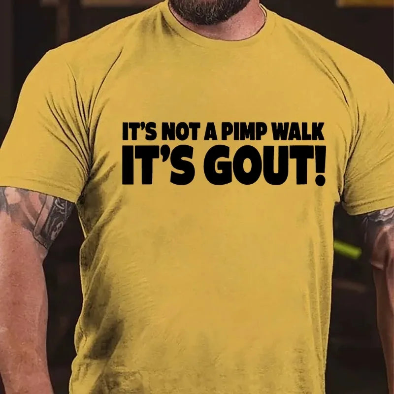 It's Not A Pimp Walk It's Gout! Graphic T-Shirt