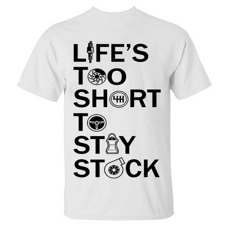 Life's Too Short To Stay Stock T-shirts