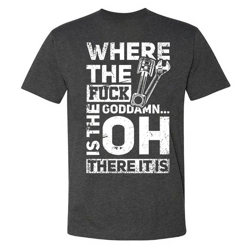 Where The Fuck Goddamn Is The There It Is T-shirt