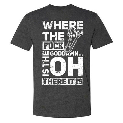 Where The Fuck Goddamn Is The There It Is T-shirt