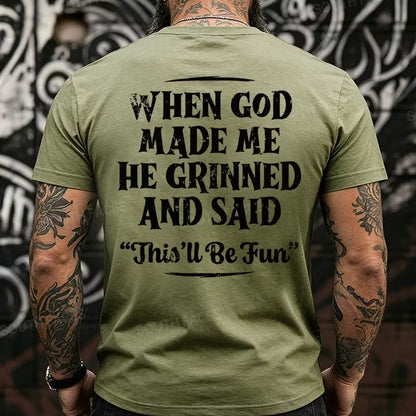 When God Made Me He Grinned And Said This'll Be Fun  Back T-Shirts