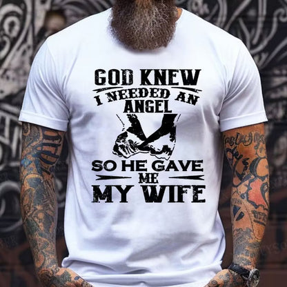 God Knew I Needed An Angel So He Gave Me My Wife Graphic T-Shirt