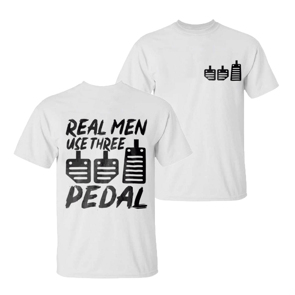 Real Men Use Three Pedal T-shirt
