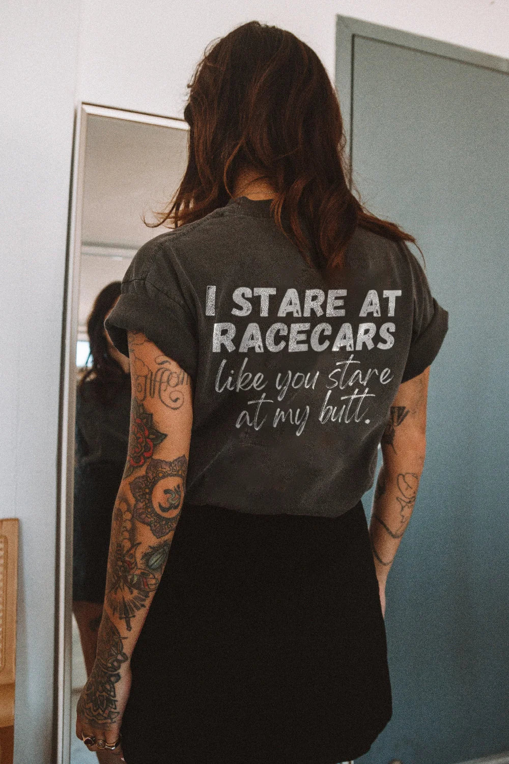I Stare at Racecars Like You Stare at My Butt T-shirt