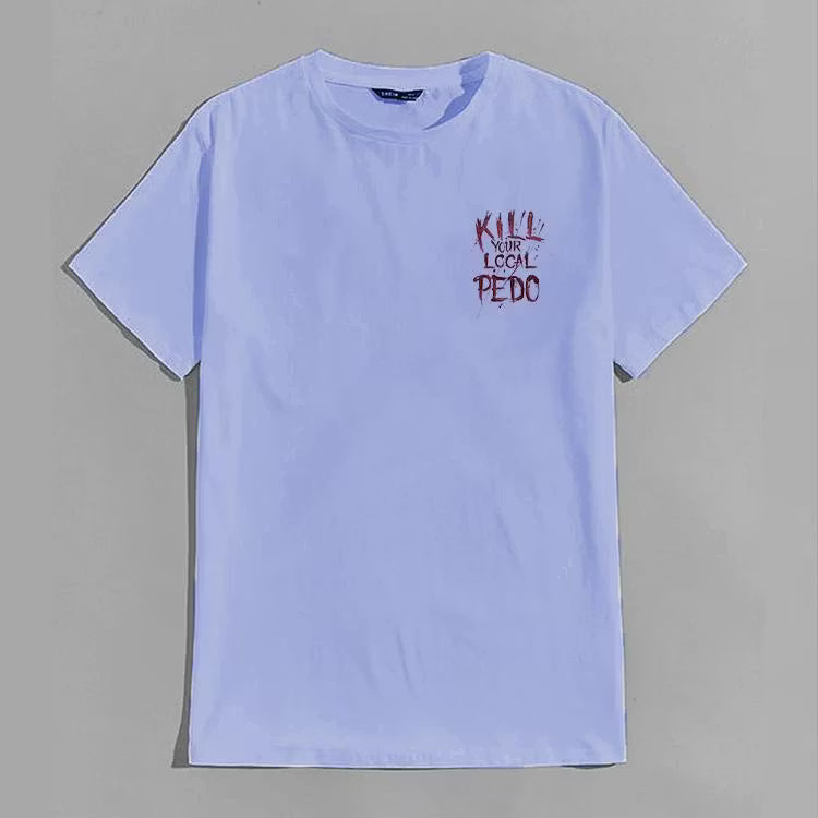 KILL YOUR LOCAL PEDO Red Letter White Print T-shirt