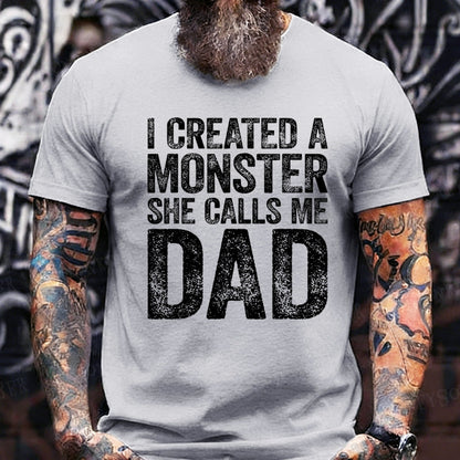 I Created A Monster She Calls Me Dad Graphic T-Shirt