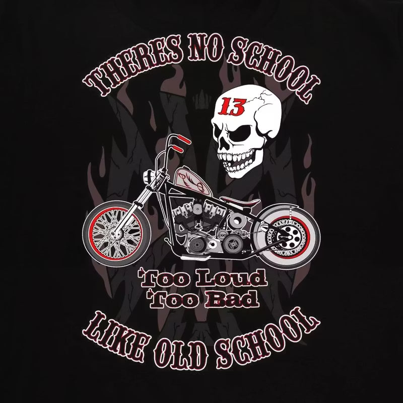 There's No School Too Loud Too Old  SKULL PRINT T-SHIRT