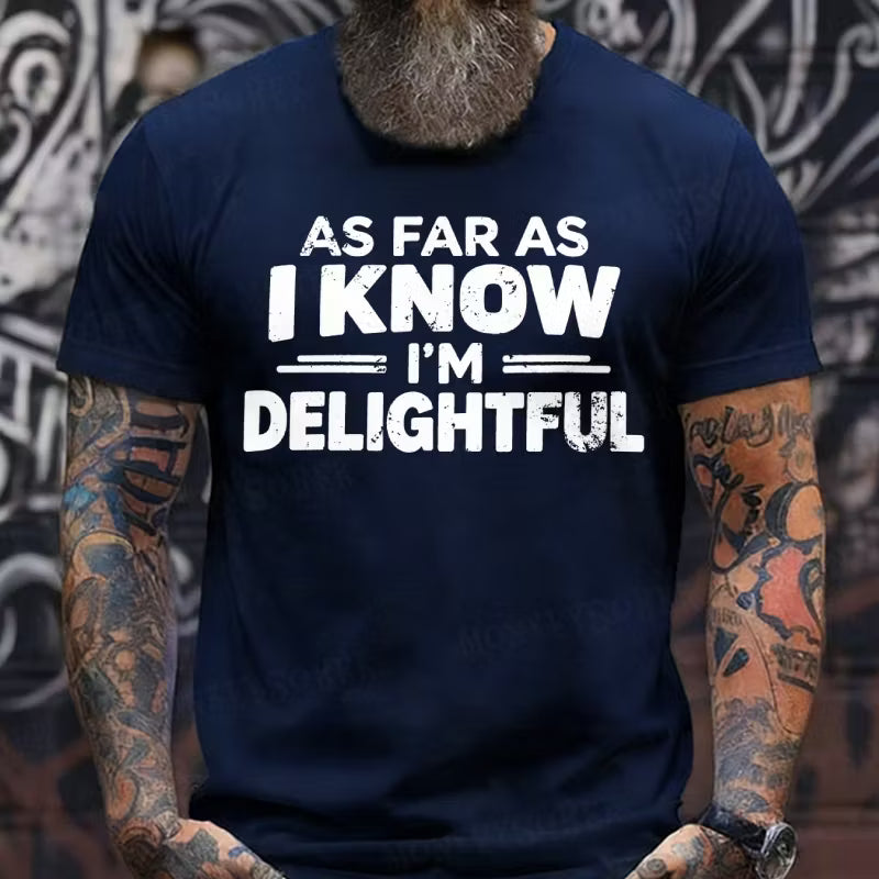 As Far As I Know I'm Delightful Graphic T-Shirt