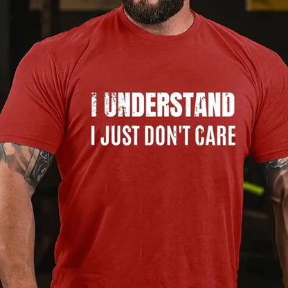 I Understand I Just Don't Care Graphic T-Shirt