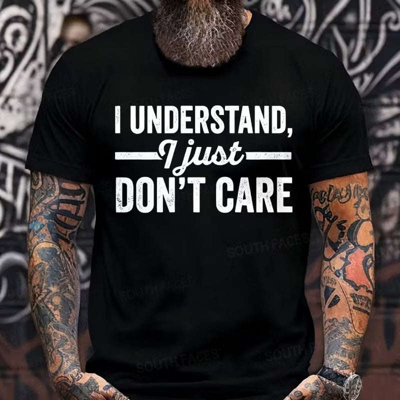 I Understand I Just Don't Care Graphic T-Shirt