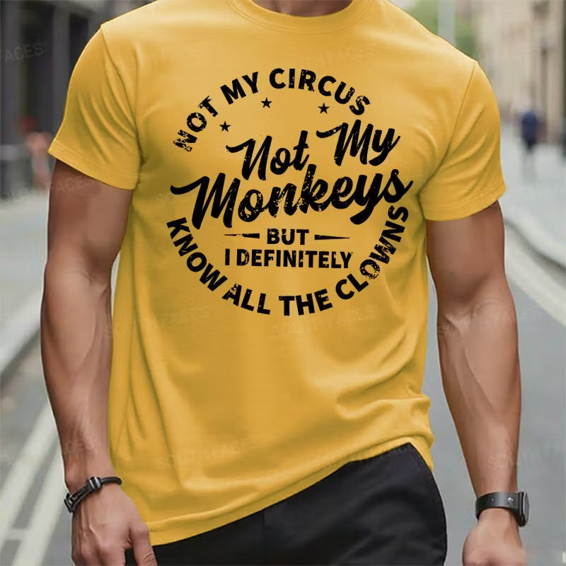 Not My Circus Not My Monkeys But I Definitely Know The Clowns Graphic T-Shirt