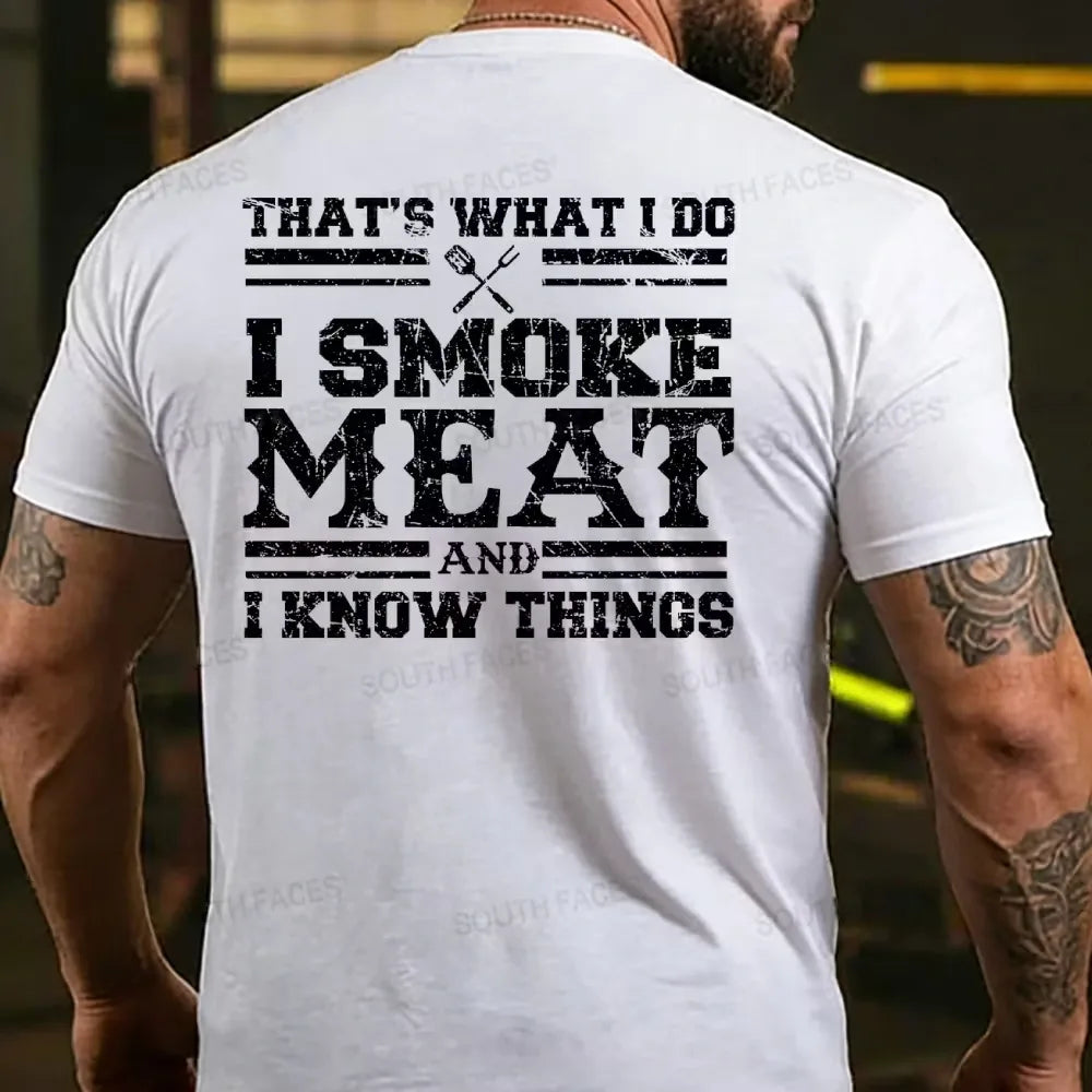 That's What I Do I Smoke Meat And I Know Things Funny Family T-shirt