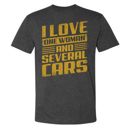 I Love One Woman And Several Cars T-shirt