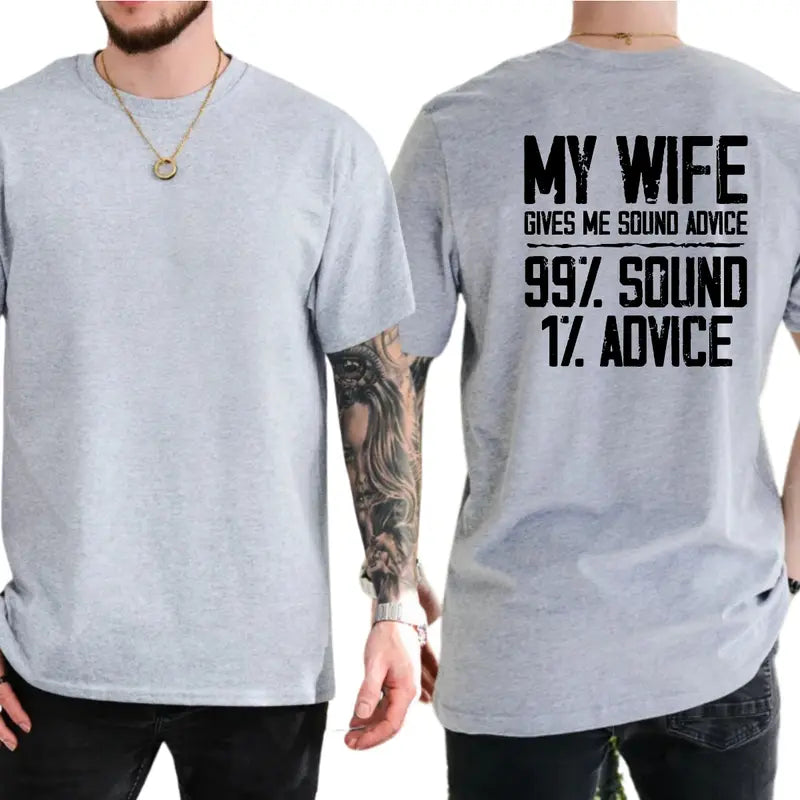 My Wife Gives Me Sound Advice Graphic T-Shirt