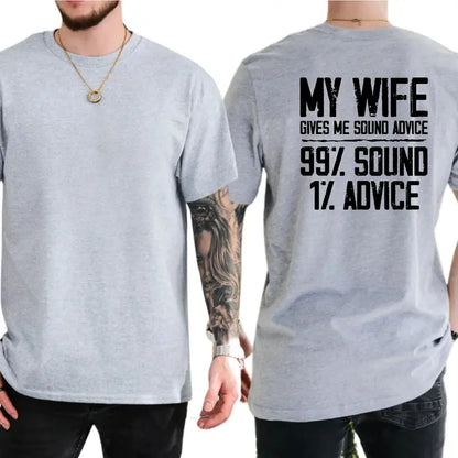 My Wife Gives Me Sound Advice Graphic T-Shirt
