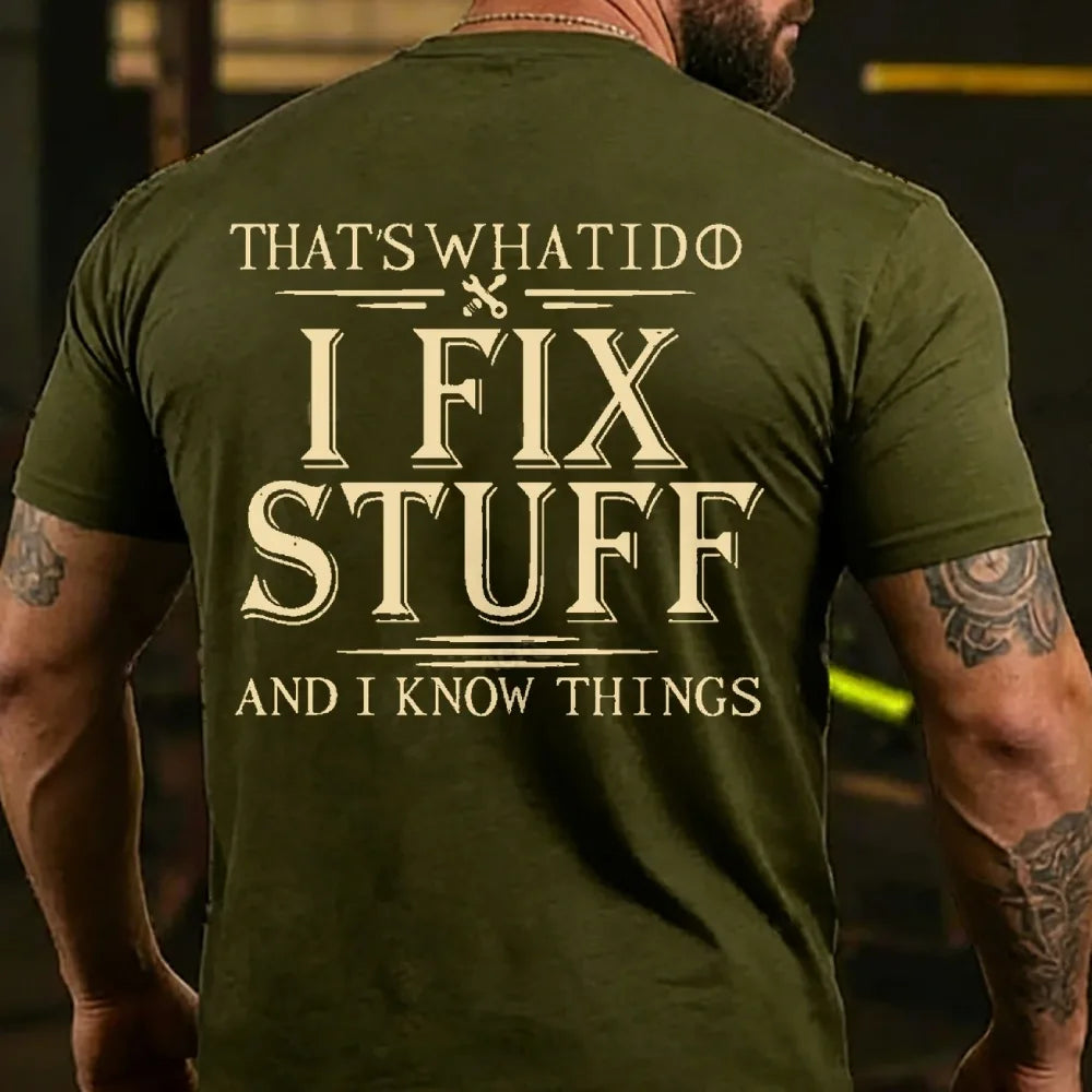 That's What I Do I Fix Stuff And I Know Things Back T-shirt