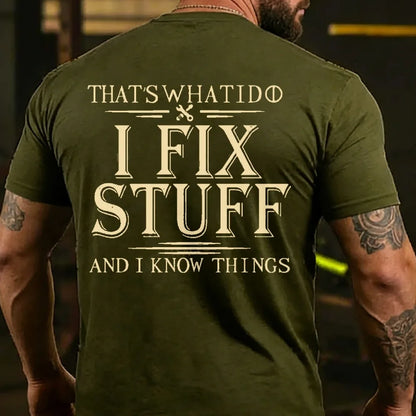 That's What I Do I Fix Stuff And I Know Things Back T-shirt