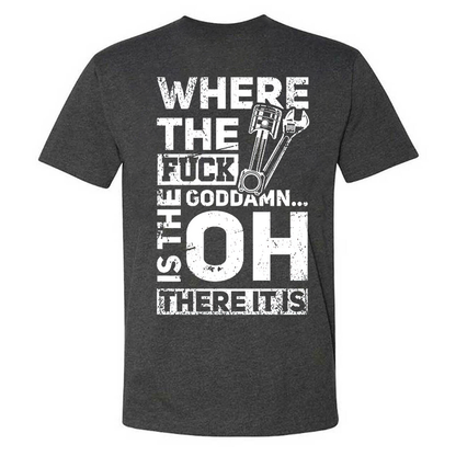 Where The Fuck Goddamn Is The There It Is T-shirt