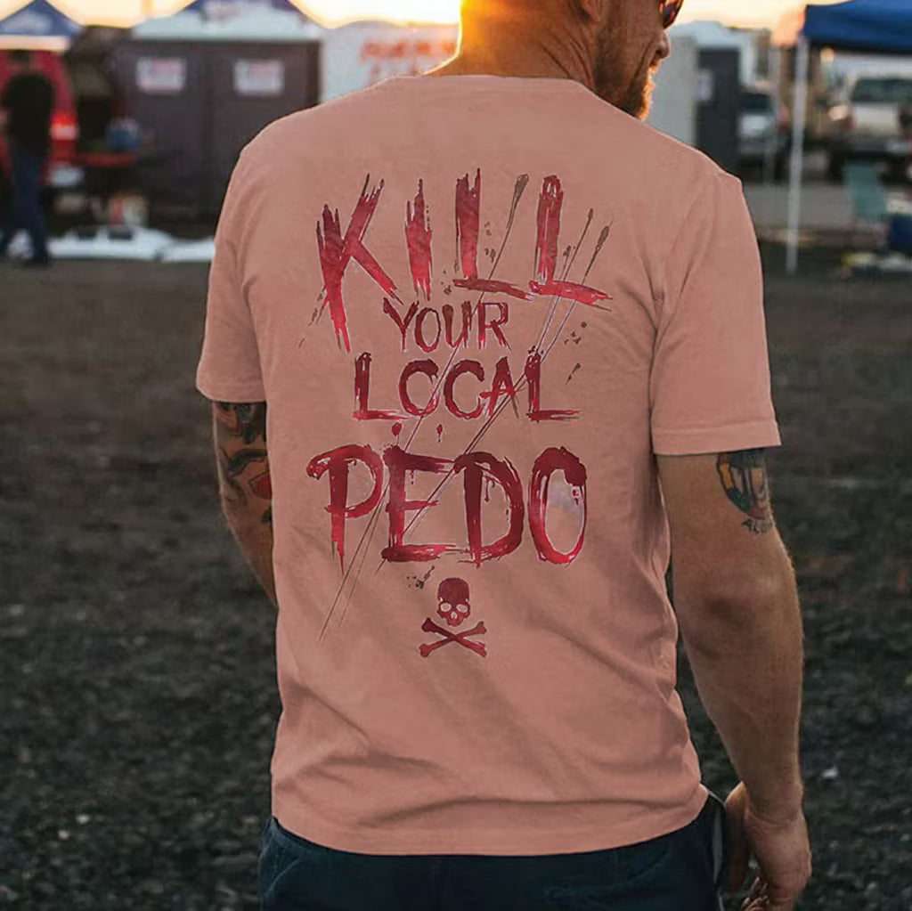 KILL YOUR LOCAL PEDO Red Letter White Print T-shirt