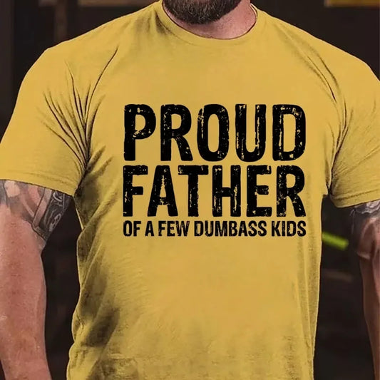 Proud Father Of A Few Dumbass Kids Graphic T-Shirt