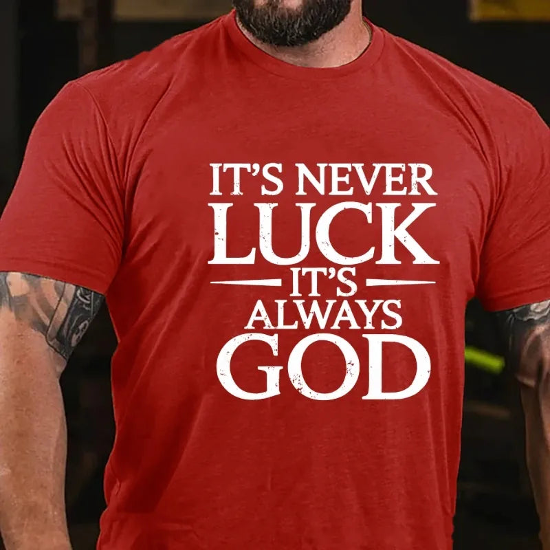 It's Never Luck It's Always God Graphic T-Shirt