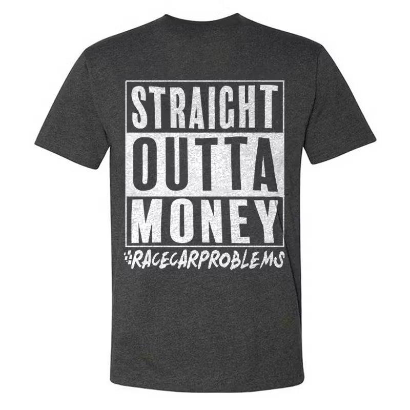 Straight Outta Money Racecar Problems T-shirts