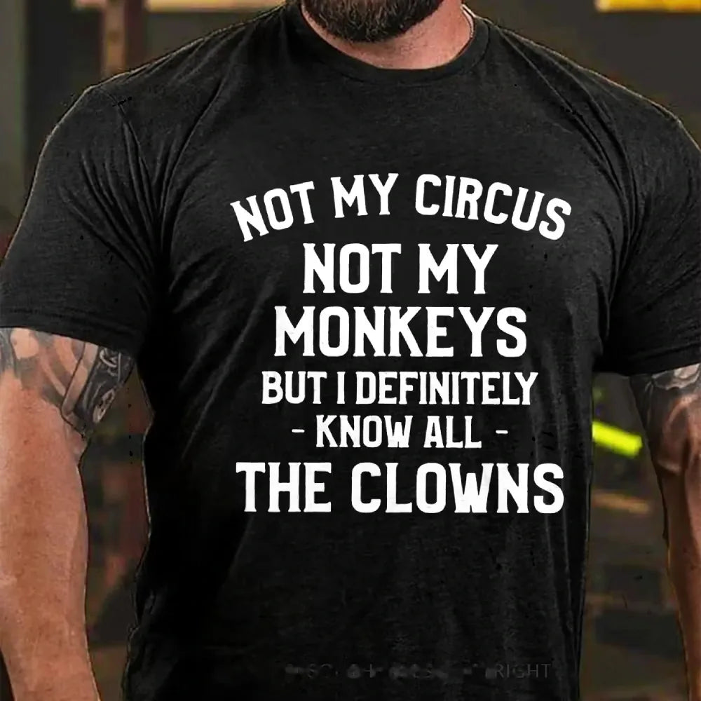 Not My Circus Not My Monkeys But I Definitely Know The Clowns Graphic T-Shirt