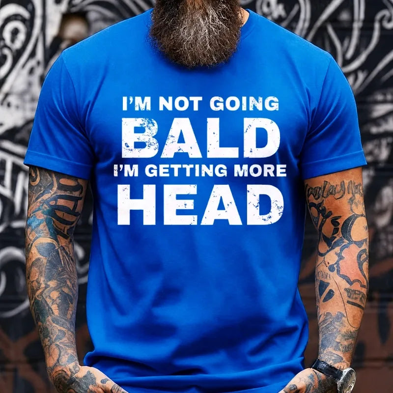 I'm Not Going Bald I'm Getting More Head Graphic T-Shirt