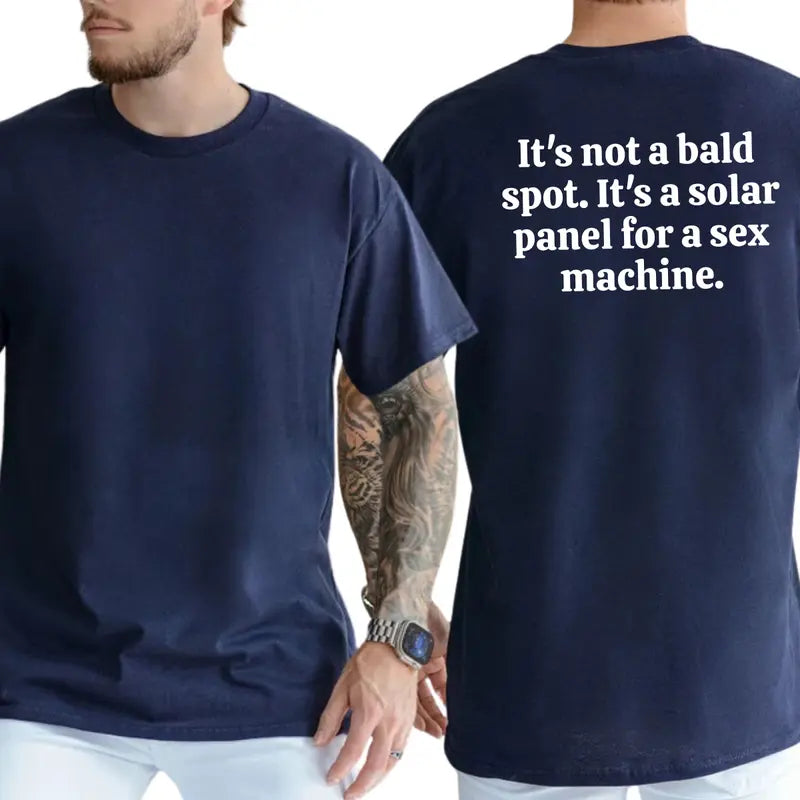 It's Not a Bald Sport It's a Solar Panel for a Sex Machine Graphic T-Shirt