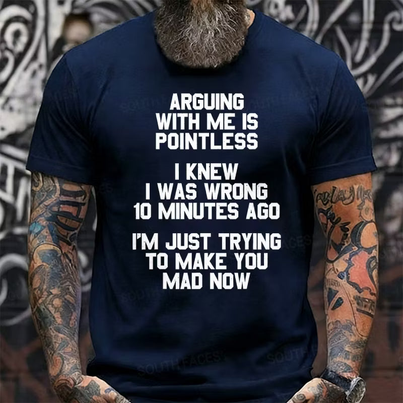 Arguing With Me Is Pointless Graphic T-Shirt