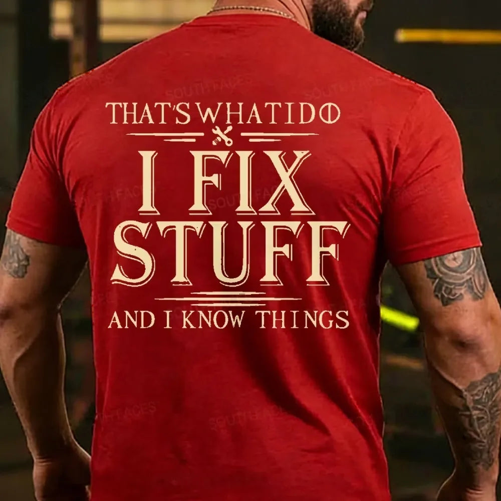 That's What I Do I Fix Stuff And I Know Things Back T-shirt