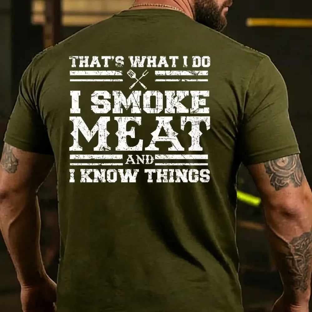 That's What I Do I Smoke Meat And I Know Things Funny Family T-shirt