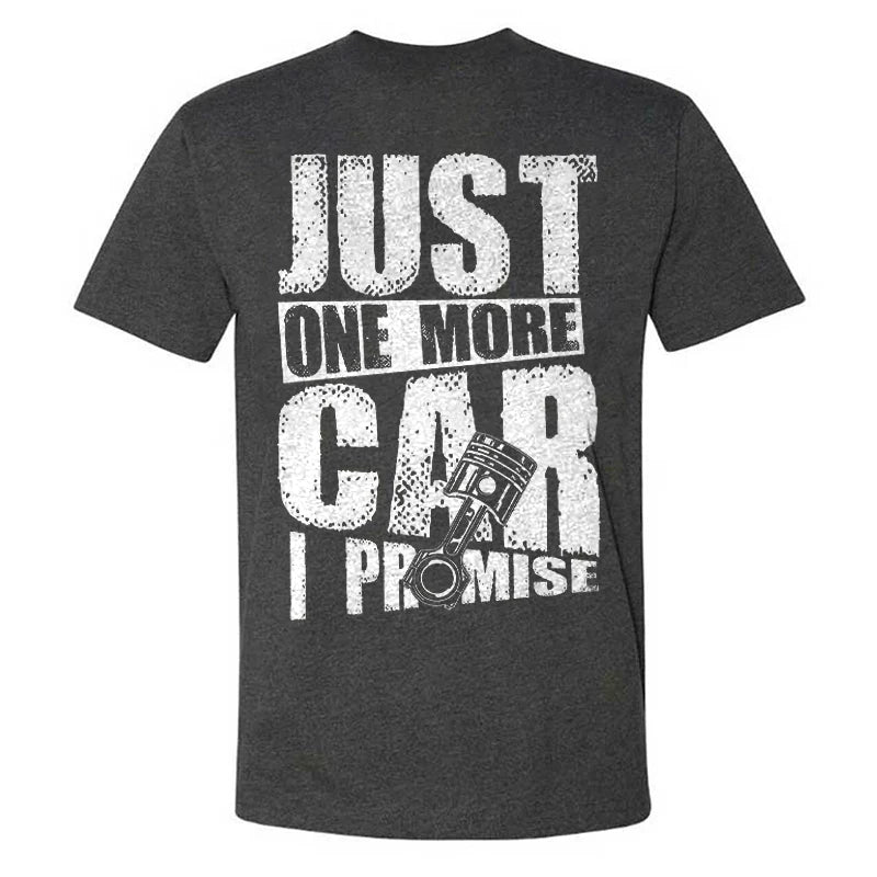 Just One More Car I Promise  T-shirt