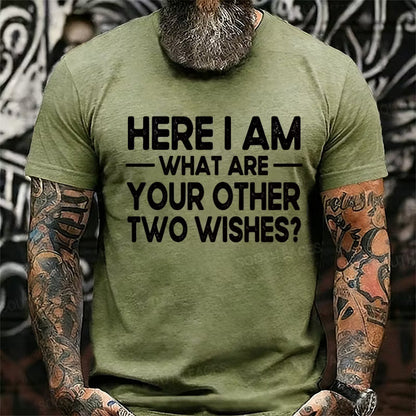 Here I Am What Are Your Other 2 Wishes? Graphic T-Shirt