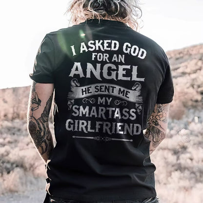 I Asked God Foe An Angel He Sent Me My Smartass Girlfriend T-shirt