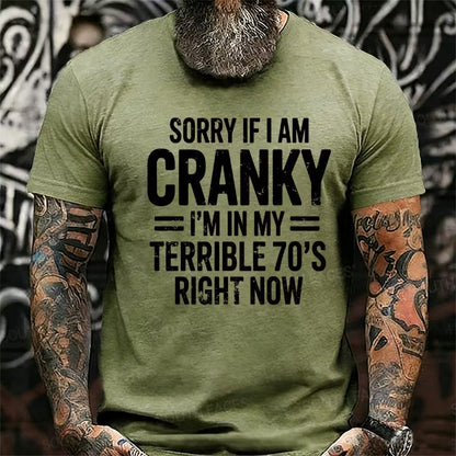 Sorry If I Am Cranky Terrible 70s Funny 70th Graphic T-Shirt