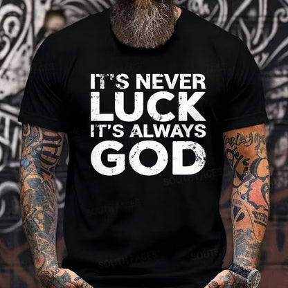 It's Never Luck It's Always God T-Shirts