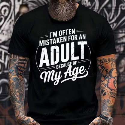I'm Often Mistaken For An Adult Because Of My Age Graphic T-Shirt