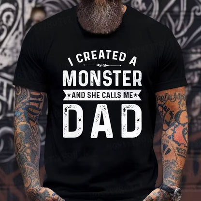 I Created A Monster She Calls Me Dad Graphic T-Shirt