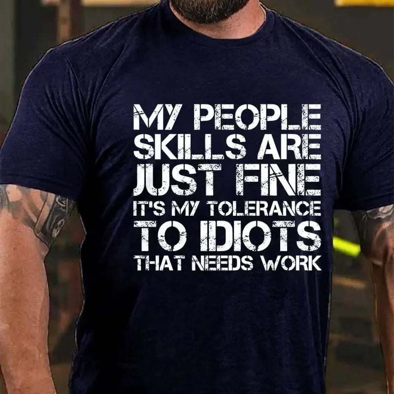 My People Skills Are Just Fine. It's My Tolerance To Idiots That Needs Work Graphic T-Shirt