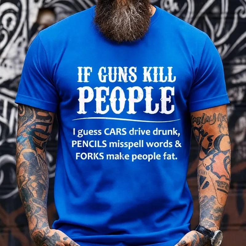 If Guns Kill People Funny Graphic T-Shirt