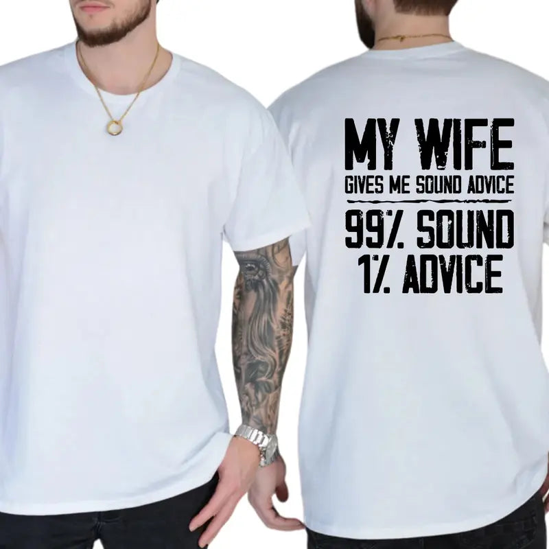 My Wife Gives Me Sound Advice Graphic T-Shirt