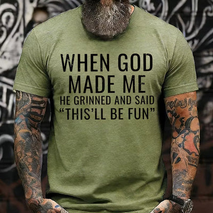 When God Made Me He Grinned and Said funny Sarcastic Saying Graphic T-Shirt