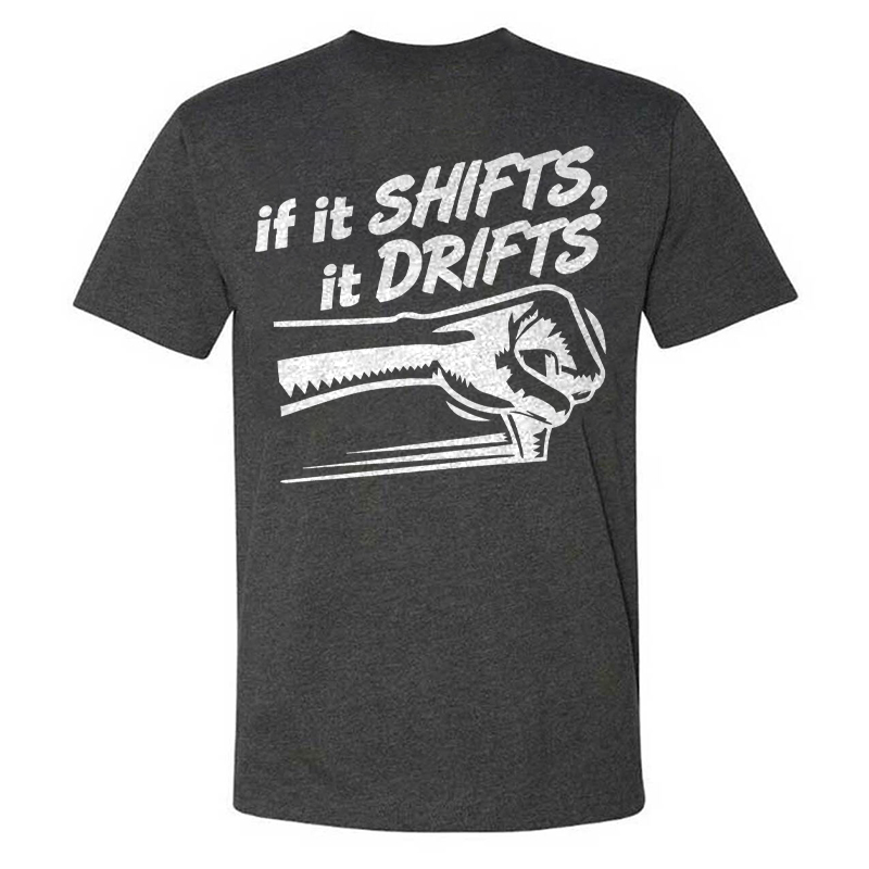 If It Shifts It Drifts T-shirt